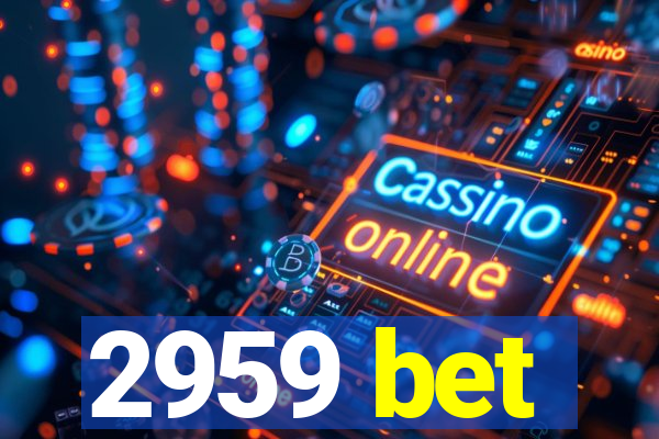2959 bet